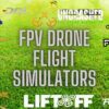 Best FPV Drone Simulators