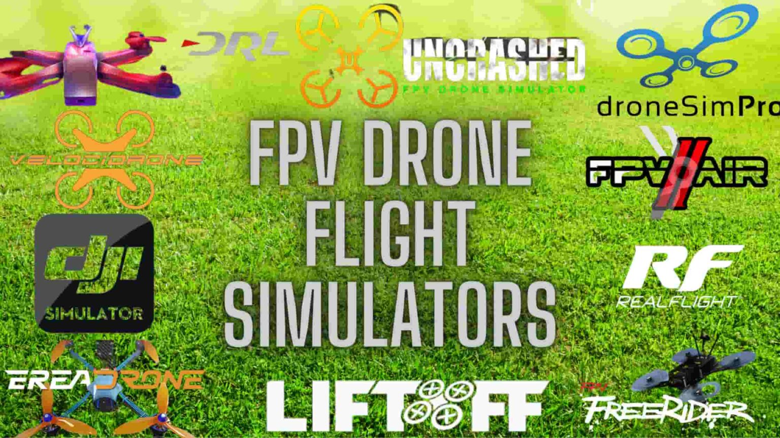 Best FPV Drone Simulators In 2024 Top FPV Drone